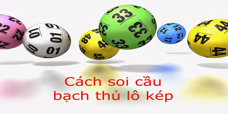Cách chơi Bạch thủ lô kép tại Net88